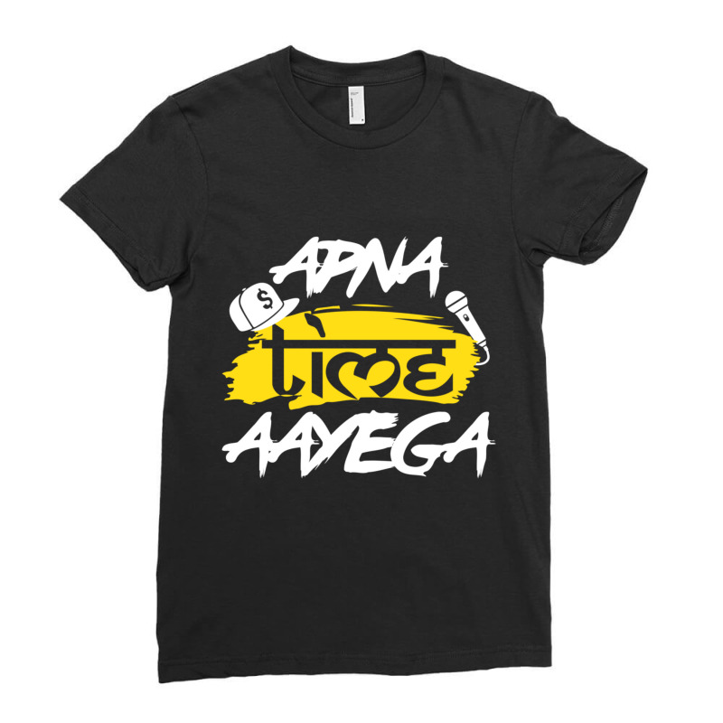 Apna Time Aayega Hindi Slogan Desi Quote Ladies Fitted T-Shirt by cm-arts | Artistshot