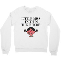 Little Miss Faith In The Future Crewneck Sweatshirt | Artistshot