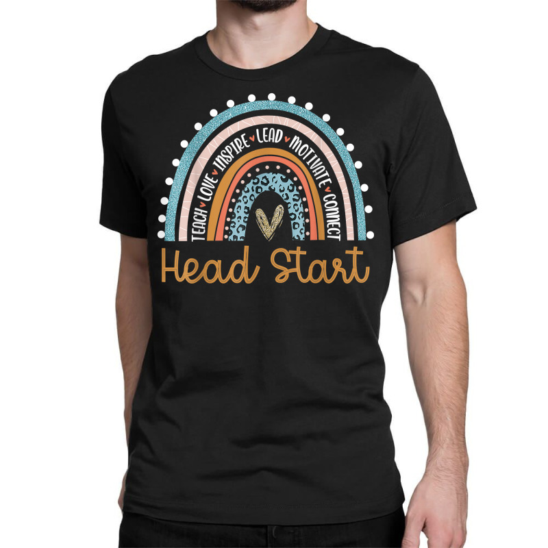 Head Start Rainbow Headstart Teacher First Day Of School T Shirt Classic T-shirt by cm-arts | Artistshot