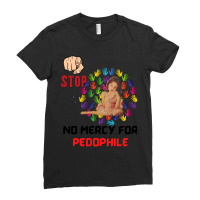 No Mercy For Pedophile,  Pedophile, Stop Ladies Fitted T-shirt | Artistshot