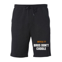 Article 77 Bros Don't Cuddle Fleece Short | Artistshot