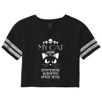 My Cat Listens To Atmospheric Blackened Death Metal Scorecard Crop Tee | Artistshot