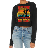 Lumberjack Tree Work Die 1000 Times Arborist Tree Surgeon T Shirt Cropped Sweater | Artistshot