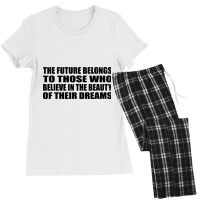 The Future Belongs To Those Who Believe In The Beauty Of Their Dreams Women's Pajamas Set | Artistshot