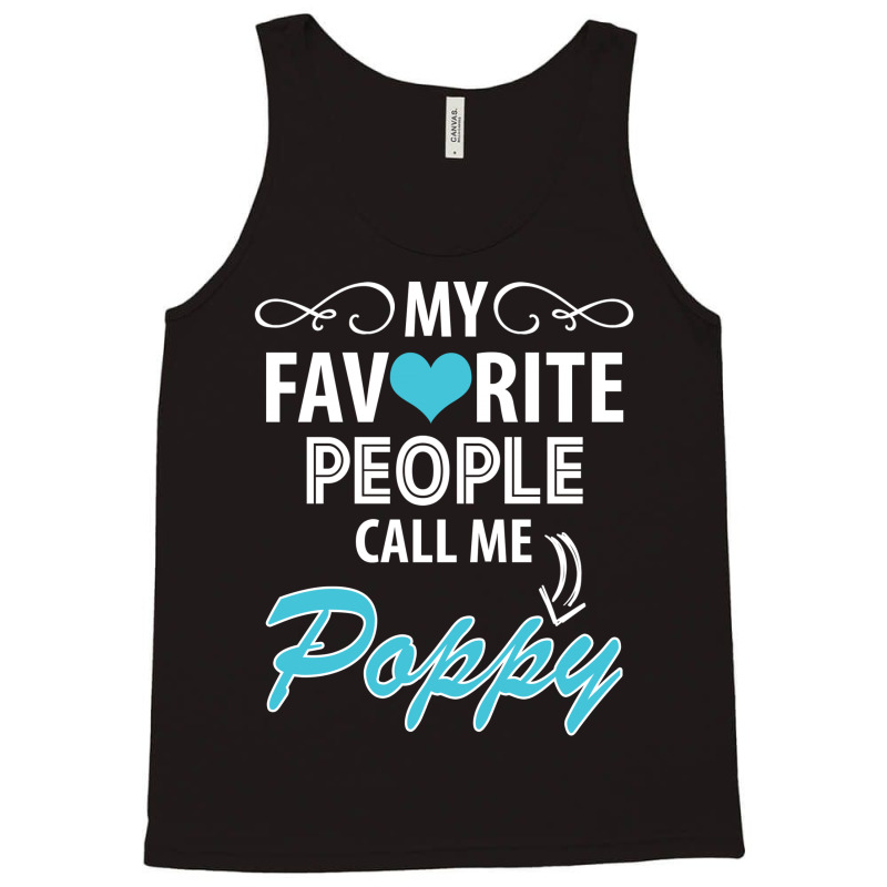 My Favorite People Call Me Poppy Tank Top | Artistshot