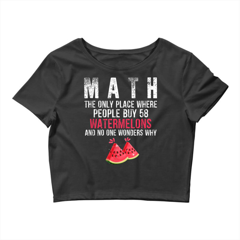 Funny Math And Watermelons Mathematics Calculation Numbers T Shirt Crop Top by cm-arts | Artistshot