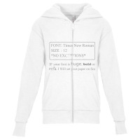 If Your Font Is Huge Bold Or Cute Font Times New Roman T Shirt Youth Zipper Hoodie | Artistshot