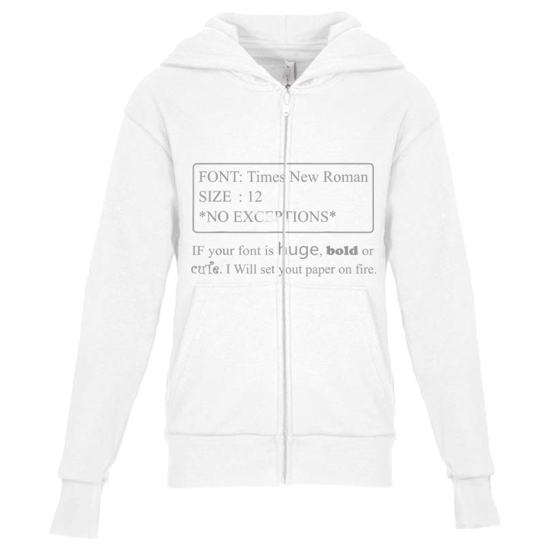 If Your Font Is Huge Bold Or Cute Font Times New Roman T Shirt Youth Zipper Hoodie by cm-arts | Artistshot