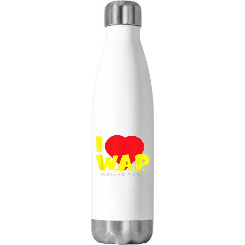 I (heart) W.a.p.   Song Parody   I Heart Pancakes & Waffles T Shirt Stainless Steel Water Bottle | Artistshot