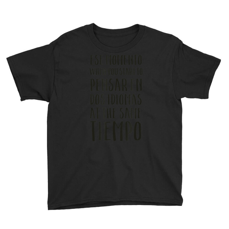 Ese Momento When I Speak Spanish Spanglish Quotes Youth Tee by cm-arts | Artistshot