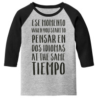 Ese Momento When I Speak Spanish Spanglish Quotes Youth 3/4 Sleeve | Artistshot