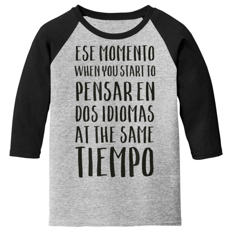 Ese Momento When I Speak Spanish Spanglish Quotes Youth 3/4 Sleeve by cm-arts | Artistshot