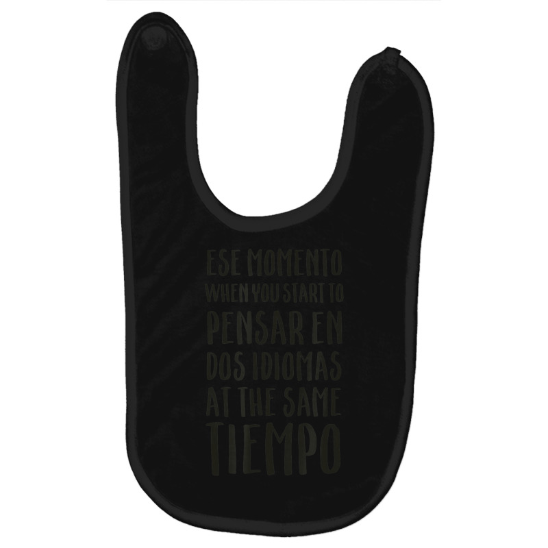 Ese Momento When I Speak Spanish Spanglish Quotes Baby Bibs by cm-arts | Artistshot