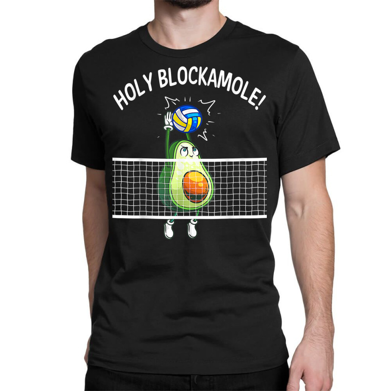 Holy Blockamole Volleyball Shirt Player Blocker Avocado T Shirt Classic T-shirt by cm-arts | Artistshot