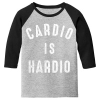 Exercise Quote Cardio Is Hardio Jogging Youth 3/4 Sleeve | Artistshot