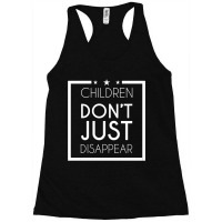 Children Don_t Just Disappear - Save Our Children Racerback Tank | Artistshot