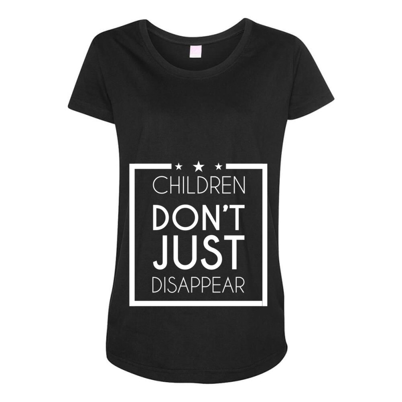 Children Don_t Just Disappear - Save Our Children Maternity Scoop Neck T-shirt by cm-arts | Artistshot