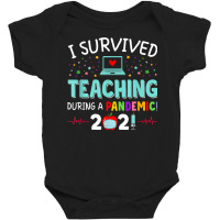 I Survived Teaching During A Pandemic 2021 Funny Teacher T Shirt Baby Bodysuit | Artistshot