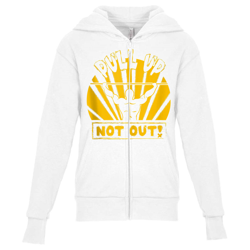 Pull Up Not Out Bodybuilding Powertlifting Weightlifting Tank Top Youth Zipper Hoodie | Artistshot