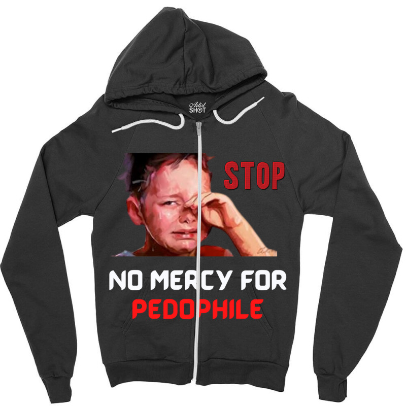 No Mercy For Pedophile,  Pedophile, Stop Zipper Hoodie by cm-arts | Artistshot