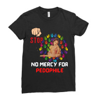 No Mercy For Pedophile,  Pedophile, Stop Ladies Fitted T-shirt | Artistshot