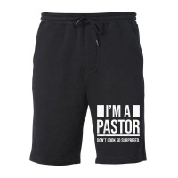 I'm A Pastor So Surprised Pastors Yes I'm A Pastor Priests T Shirt Fleece Short | Artistshot