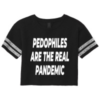 Pedophiles Are The Real Pandemic Scorecard Crop Tee | Artistshot