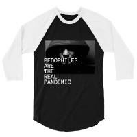 Pedophiles Are The Real Pandemic Classic 3/4 Sleeve Shirt | Artistshot