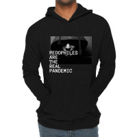 Pedophiles Are The Real Pandemic Classic Lightweight Hoodie | Artistshot