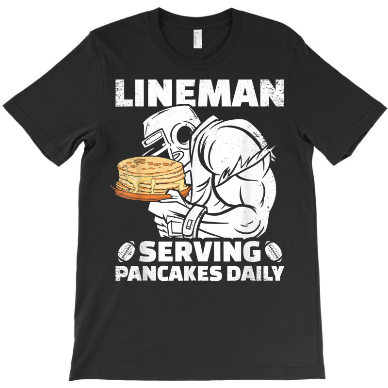 Lineman Serving Pancakes Daily Football Offensive Lineman T Shirt T-shirt | Artistshot