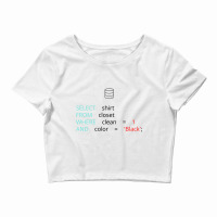 Funny Sql Database Programmer Joke Crop Top | Artistshot