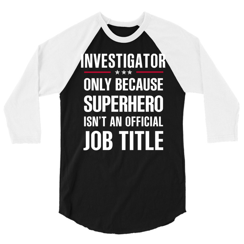 Gift For Superhero Investigator 3/4 Sleeve Shirt by thanchashop | Artistshot