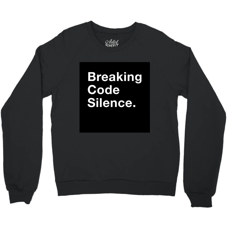 Breaking Code Silence. Crewneck Sweatshirt | Artistshot