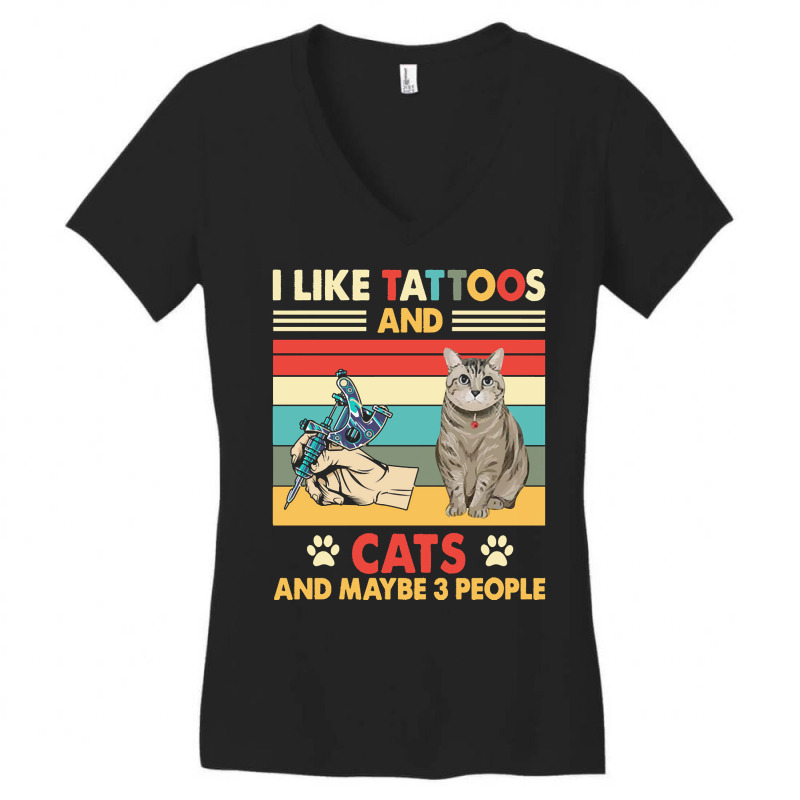 Cat T  Shirt Tattoos Cat Shirt I Like Tattoos And Cats Shirt Maybe 3 P Women's V-Neck T-Shirt by heaneyrickey | Artistshot