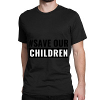 Save Our Children Classic T-shirt | Artistshot