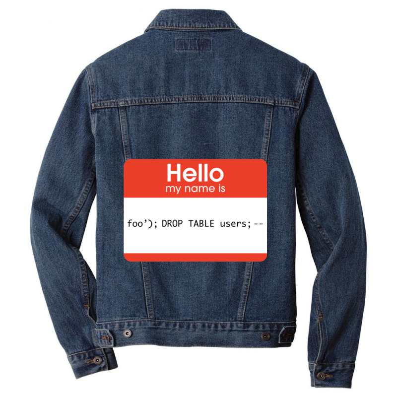 Hello My Name Is Sql Injection Men Denim Jacket | Artistshot