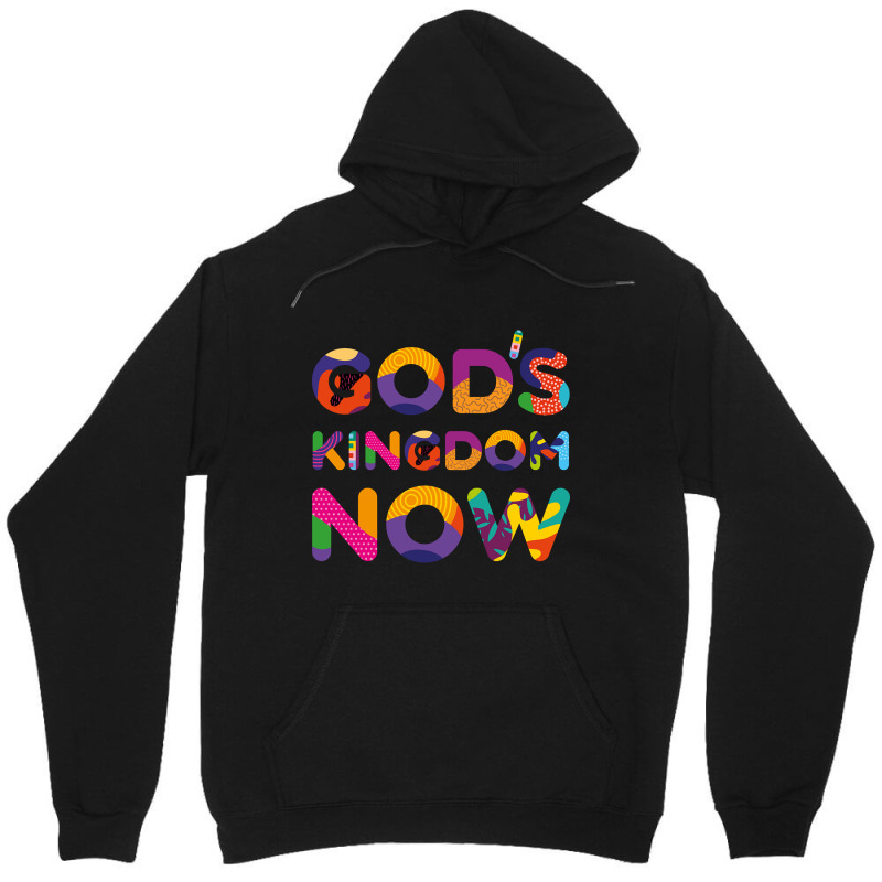 God's Kingdom Now Colorful Text Unisex Hoodie by femalesbaubles | Artistshot