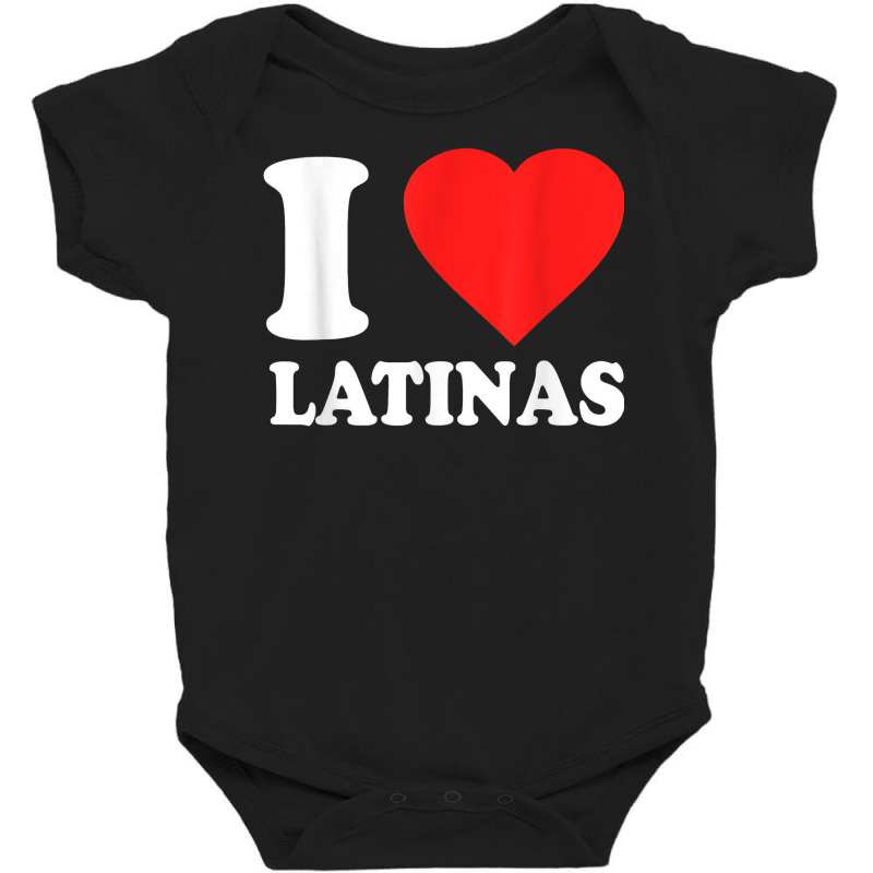 I Love Latinas T Shirt Baby Bodysuit by cm-arts | Artistshot