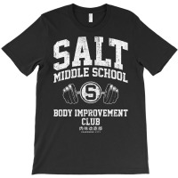 Salt Middle School Body Improvement Club T-shirt | Artistshot