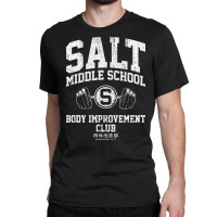 Salt Middle School Body Improvement Club Classic T-shirt | Artistshot