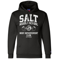 Salt Middle School Body Improvement Club Champion Hoodie | Artistshot