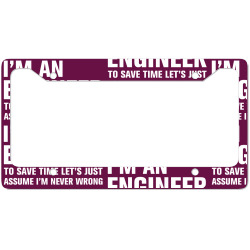 I Am An Engineer... License Plate Frame | Artistshot