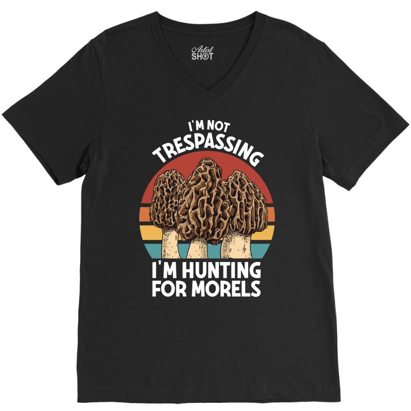 Hunting For Morels Foraging Mushroom Hunter Mycology Morels Pullover H V-Neck Tee by cm-arts | Artistshot