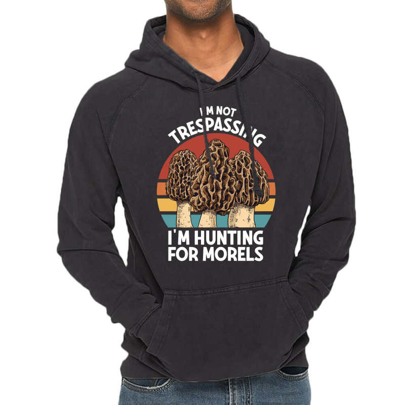 Hunting For Morels Foraging Mushroom Hunter Mycology Morels Pullover H Vintage Hoodie by cm-arts | Artistshot