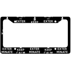 Keep calm and exterminate License Plate Frame | Artistshot