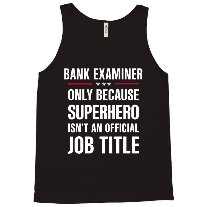 Gift For Superhero Bank Examiner Tank Top by thanchashop | Artistshot