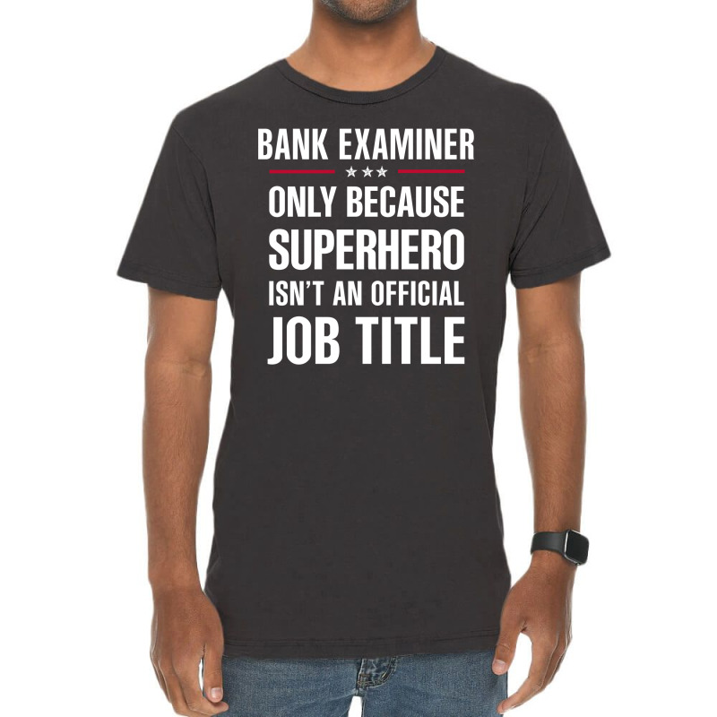 Gift For Superhero Bank Examiner Vintage T-Shirt by thanchashop | Artistshot