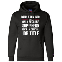 Gift For Superhero Bank Examiner Champion Hoodie | Artistshot