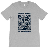 Don't Panic It's Organic T-shirt | Artistshot