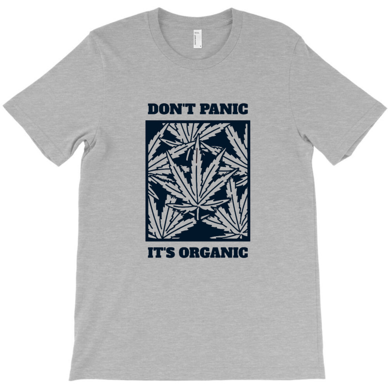 Don't Panic It's Organic T-Shirt by Platinumshop | Artistshot